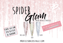 Load image into Gallery viewer, SPIDER GLAM! Individual Stock